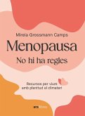 Menopausa: Recursos per viure amb plenitud el climateri Menopausa: Recursos per viure amb plenitud el climateri