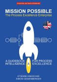 Mission Possible: The Process Excellence Enterprise Mission Possible: The Process Excellence Enterprise
