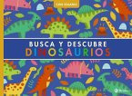 Busca y descubre. Dinosaurios Busca y descubre. Dinosaurios