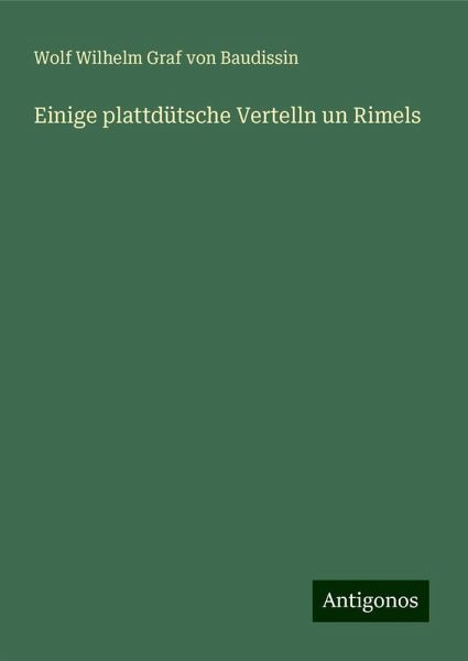 Einige plattdütsche Vertelln un Rimels