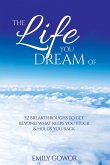 The Life You Dream Of The Life You Dream Of