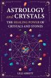 Astrology and Crystals, The Healing... - Bild 1