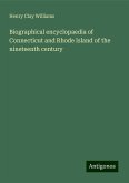 Biographical encyclopaedia of Connecticut and Rhode Island of the nineteenth century Biographical encyclopaedia of Connecticut and Rhode Island of the nineteenth century