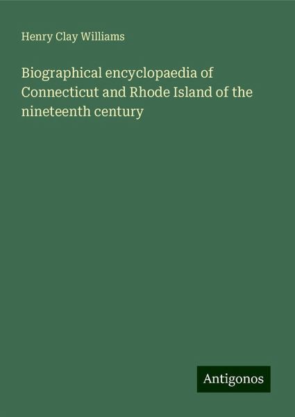 Biographical encyclopaedia of Connecticut and Rhode Island of the nineteenth century
