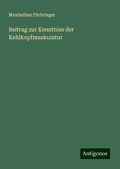 Beitrag zur Kenntniss der Kehlkopfmuskulatur - Fürbringer, Maximilian