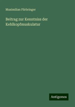 Beitrag zur Kenntniss der Kehlkopfmuskulatur - Fürbringer, Maximilian