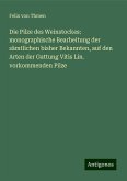 Die Pilze des Weinstockes: monographische Bearbeitung der sämtlichen bisher Bekannten, auf den Arten der Gattung Vitis Lin. vorkommenden Pilze