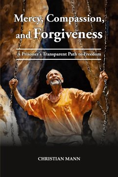 Mercy, Compassion, and Forgiveness Mercy, Compassion, and Forgiveness