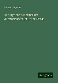 Beiträge zur Kenntniss der Juraformation im Unter-Elsass - Lepsius, Richard