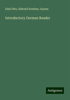 Introductory German Reader - Otto, Emil; Joynes, Edward Southey