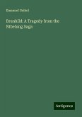Brunhild: A Tragedy from the Nibelung Saga Brunhild: A Tragedy from the Nibelung Saga