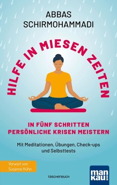 Hilfe in miesen Zeiten. In fünf Schritten persönliche Krisen meistern (eBook, ePUB) - Schirmohammadi, Abbas