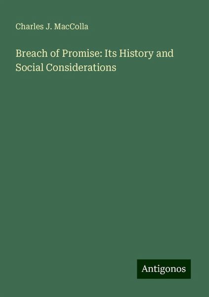 Breach of Promise: Its History and Social Considerations Breach of Promise: Its History and Social Considerations