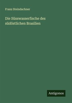 Cover Die Süsswasserfische des südöstlichen Brasilien