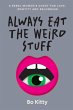 Always Eat The Weird Stuff - Bild 1