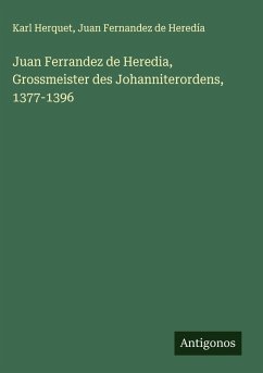 Cover Juan Ferrandez de Heredia, Grossmeister des Johanniterordens, 1377-1396