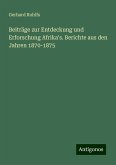 Beiträge zur Entdeckung und Erforschung Afrika's. Berichte aus den Jahren 1870-1875 Beiträge zur Entdeckung und Erforschung Afrika's. Berichte aus den Jahren 1870-1875