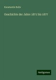 Geschichte der Jahre 1871 bis 1877