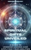 Spiritual Gifts Unveiled (eBook, ePUB) Spiritual Gifts Unveiled (eBook, ePUB)