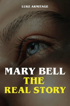Cover Mary Bell - The Real Story (eBook, ePUB)
