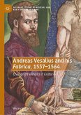 Andreas Vesalius and his Fabrica, 1537-1564 (eBook, PDF) Andreas Vesalius and his Fabrica, 1537-1564 (eBook, PDF)