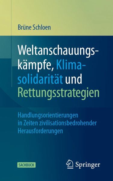 Weltanschauungskämpfe, Klimasolidarität und Rettungsstrategien (eBook, PDF) Weltanschauungskämpfe, Klimasolidarität und Rettungsstrategien (eBook, PDF)