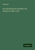 Zur Geschichte des Friedens von Aachen im Jahre 1748