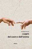 I Canti del cuore e dell'anima (eBook, ePUB) I Canti del cuore e dell'anima (eBook, ePUB)