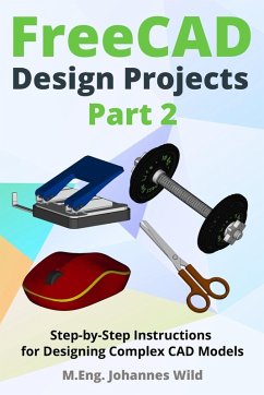 FreeCAD   Design Projects - Part 2 - Wild, M. Eng. Johannes
