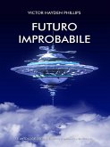 Futuro improbabile Antologia di racconti di fantascienza (eBook, ePUB)