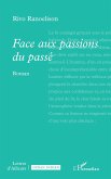 Face aux passions du passé Face aux passions du passé