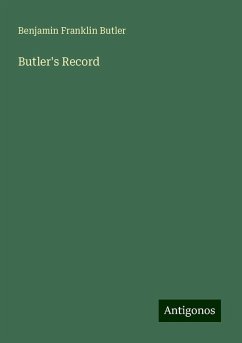 Butler's Record - Butler, Benjamin Franklin