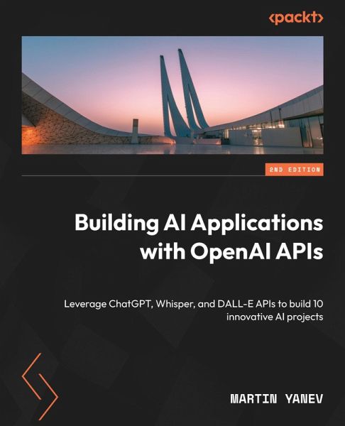 Building AI Applications with OpenAI APIs (eBook, ePUB) Building AI Applications with OpenAI APIs (eBook, ePUB)