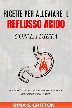 Cover Ricette per alleviare il reflusso acido con la dieta (eBook, ePUB)