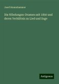 Die Nibelungen-Dramen seit 1850 und deren Verhältnis zu Lied und Sage