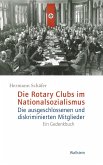 Die Rotary Clubs im Nationalsozialismus (eBook, PDF) Die Rotary Clubs im Nationalsozialismus (eBook, PDF)