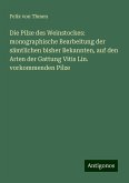 Die Pilze des Weinstockes: monographische Bearbeitung der sämtlichen bisher Bekannten, auf den Arten der Gattung Vitis Lin. vorkommenden Pilze