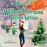 Weihnachtsfrauen küssen besser... - Bild 1