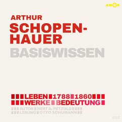 Arthur Schopenhauer (1788-1860) - Leben, Werke, Bedeutung - Basiswissen (MP3-Download) - Petzold, Bert Alexander