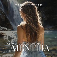 Mentira (Crimenes del Sur 4) (MP3-Download) - Escobar, Mario