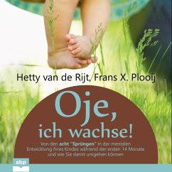 Oje, ich wachse! (MP3-Download) - Rijt, Dr. Hetty van de; Plooij, Dr. Frans X.
