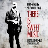 There Is Sweet Music - Part-Songs By Elgar There Is Sweet Music - Part-Songs By Elgar