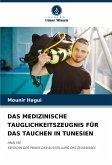 DAS MEDIZINISCHE TAUGLICHKEITSZEUGNIS FÜR DAS TAUCHEN IN TUNESIEN DAS MEDIZINISCHE TAUGLICHKEITSZEUGNIS FÜR DAS TAUCHEN IN TUNESIEN