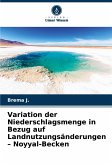 Variation der Niederschlagsmenge in Bezug auf Landnutzungsänderungen ¿ Noyyal-Becken Variation der Niederschlagsmenge in Bezug auf Landnutzungsänderungen ¿ Noyyal-Becken