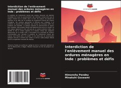 Interdiction de l'enlèvement manuel des ordures ménagères en Inde : problèmes et défis - Pandey, Himanshu;Goswami, Minakshi