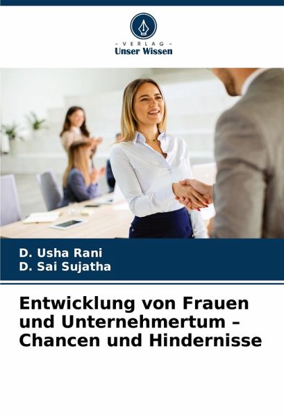 Entwicklung von Frauen und Unternehmertum - Chancen und Hindernisse Entwicklung von Frauen und Unternehmertum - Chancen und Hindernisse