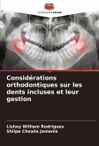 Considérations orthodontiques sur les dents incluses et leur gestion Considérations orthodontiques sur les dents incluses et leur gestion