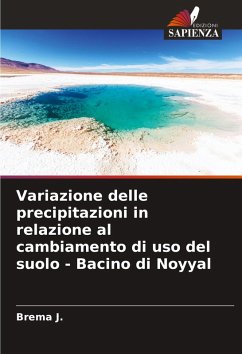 Cover Variazione delle precipitazioni in relazione al cambiamento di uso del suolo - Bacino di Noyyal