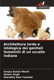 Architettura lorda e istologica dei genitali femminili di un uccello indiano