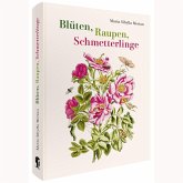 Maria Sibylla Merian - Blüten, Raupen, Schmetterlinge (Jubiläumsausgabe) Maria Sibylla Merian - Blüten, Raupen, Schmetterlinge (Jubiläumsausgabe)